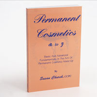 Permanent Cosmetics A to Z by: Susan Church CPCPP