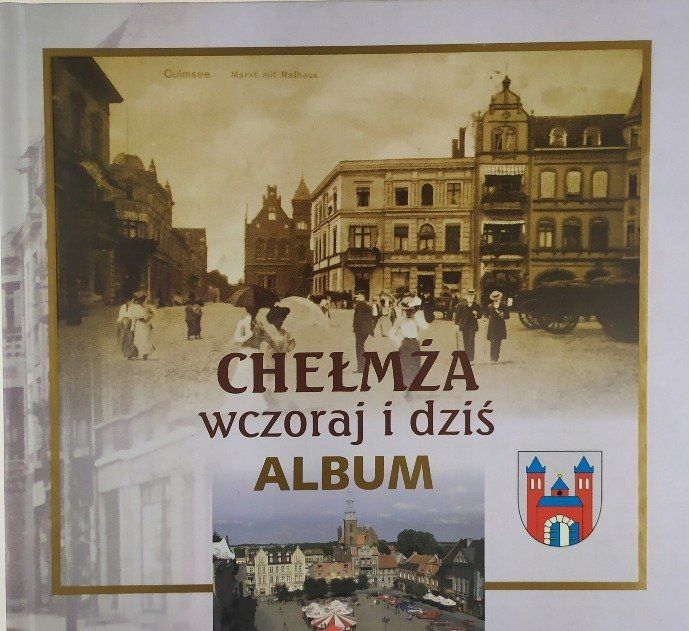 Album Chełmża wczoraj i dziś