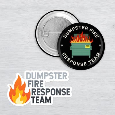Funny dumpster fire response team button and sarcastic vinyl sticker on white background.