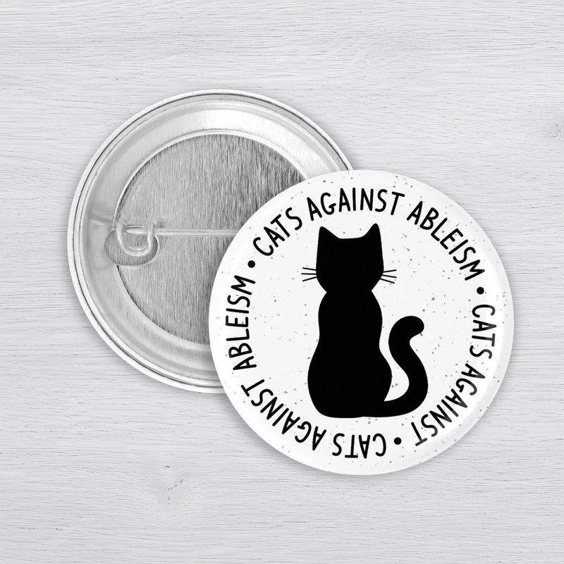 Cats Against Ableism Pinback Button | Disability Advocacy Cat Button Minimalist cats against ableism disability advocacy pinback button with black cat silhouette
