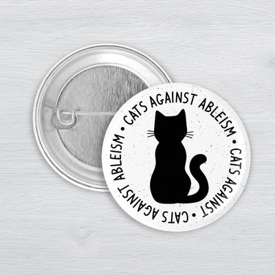 Cats Against Ableism Pinback Button | Disability Advocacy Cat Button Minimalist cats against ableism disability advocacy pinback button with black cat silhouette