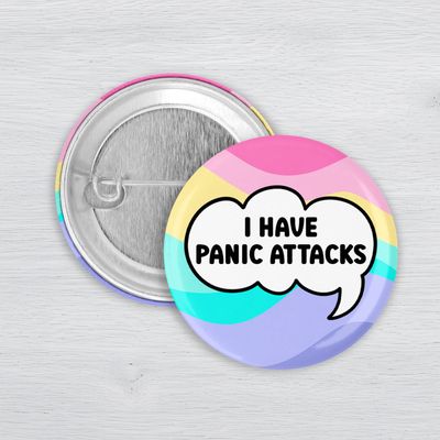 I Have Panic Attacks anxiety awareness pinback button with pastel rainbow design