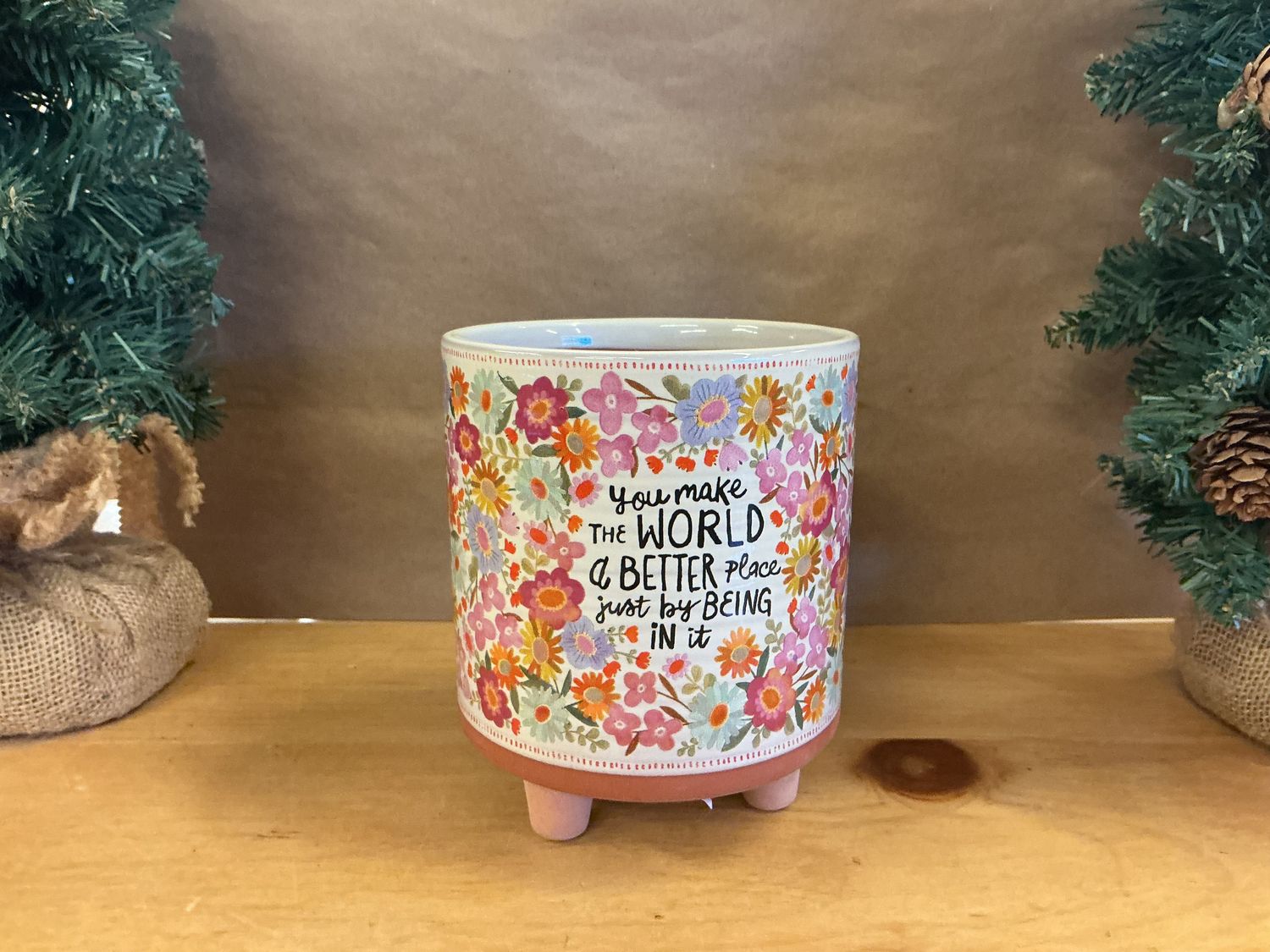 You Make The World A Better Place - Planter