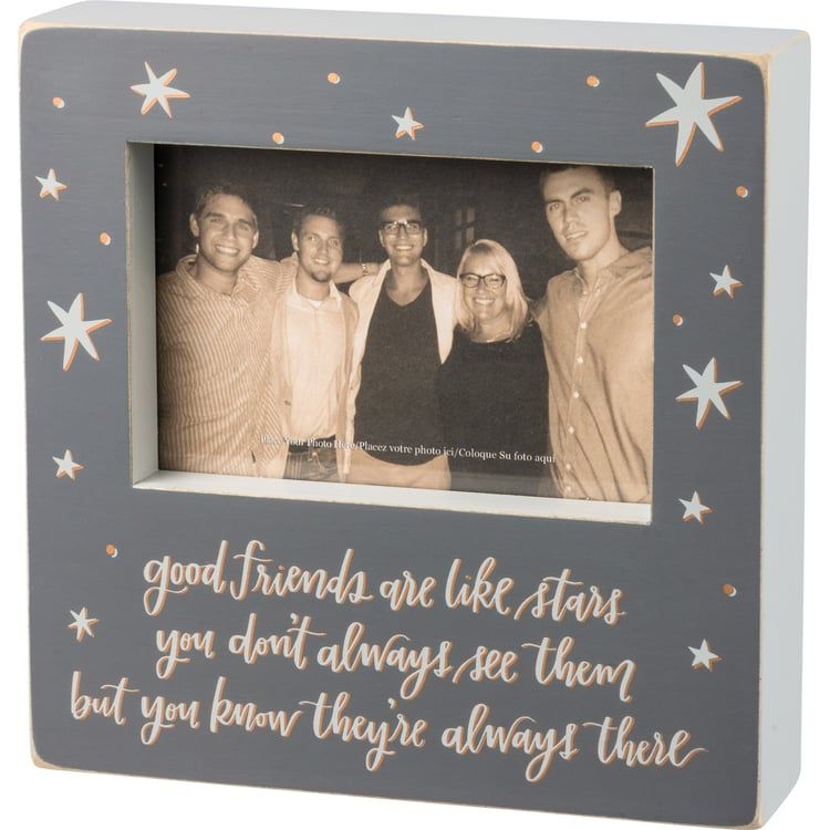 Good Friends Are Like Stars Don T Always See Them But You Know They Re Always There Picture Frame 8