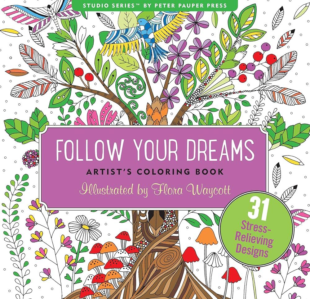 Follow Your Dreams Adult Coloring Book (31 stress-relieving designs) (Artists' Coloring Books) (Studio: Artist's Coloring Books) by Flora Waycott