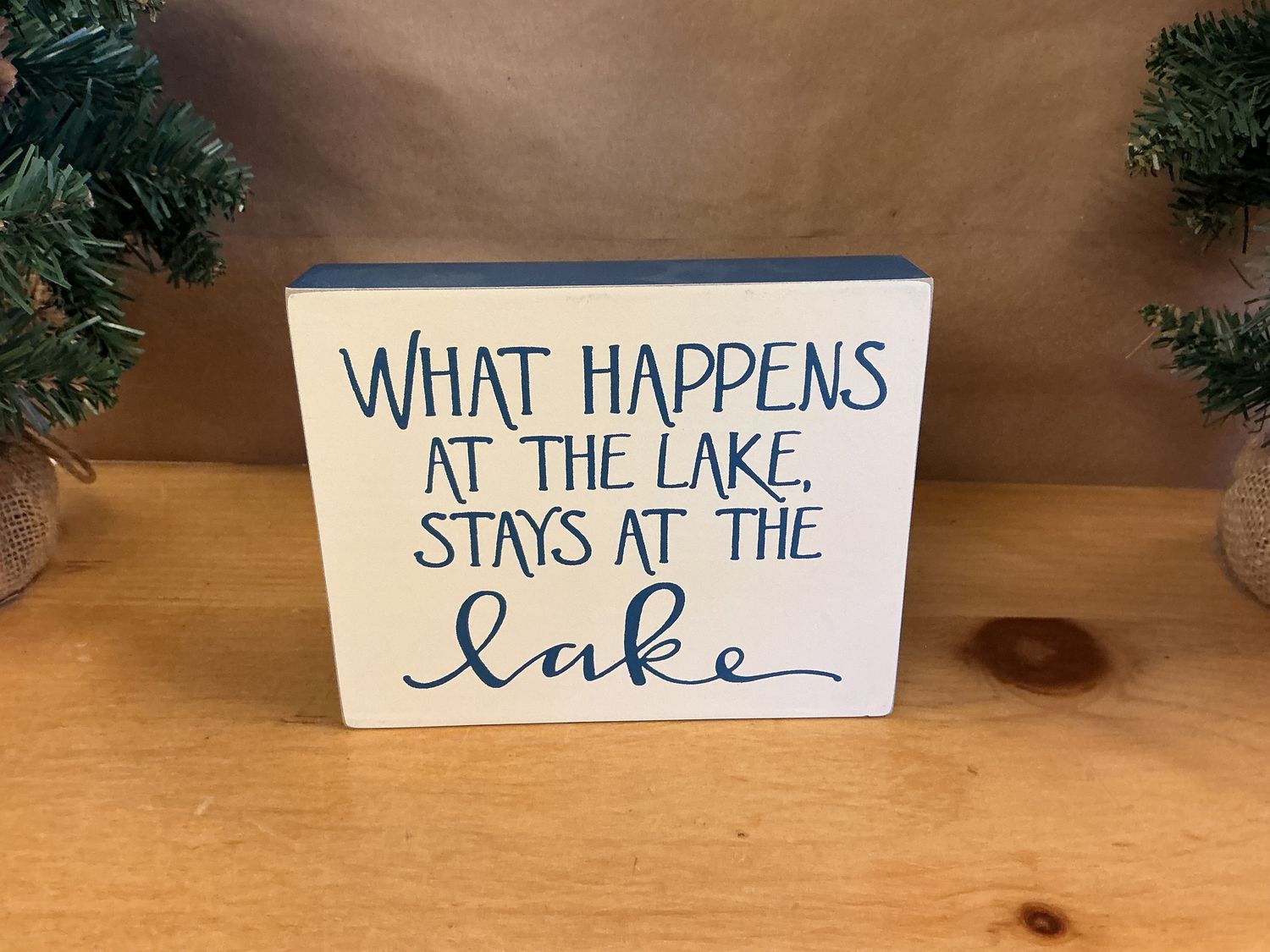 What Happens At The Lake - Wooden Block Sign