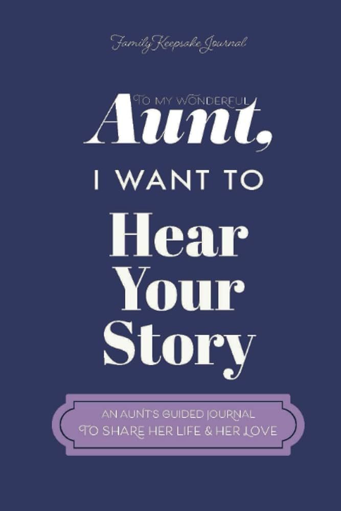 Aunt Hear Your Story