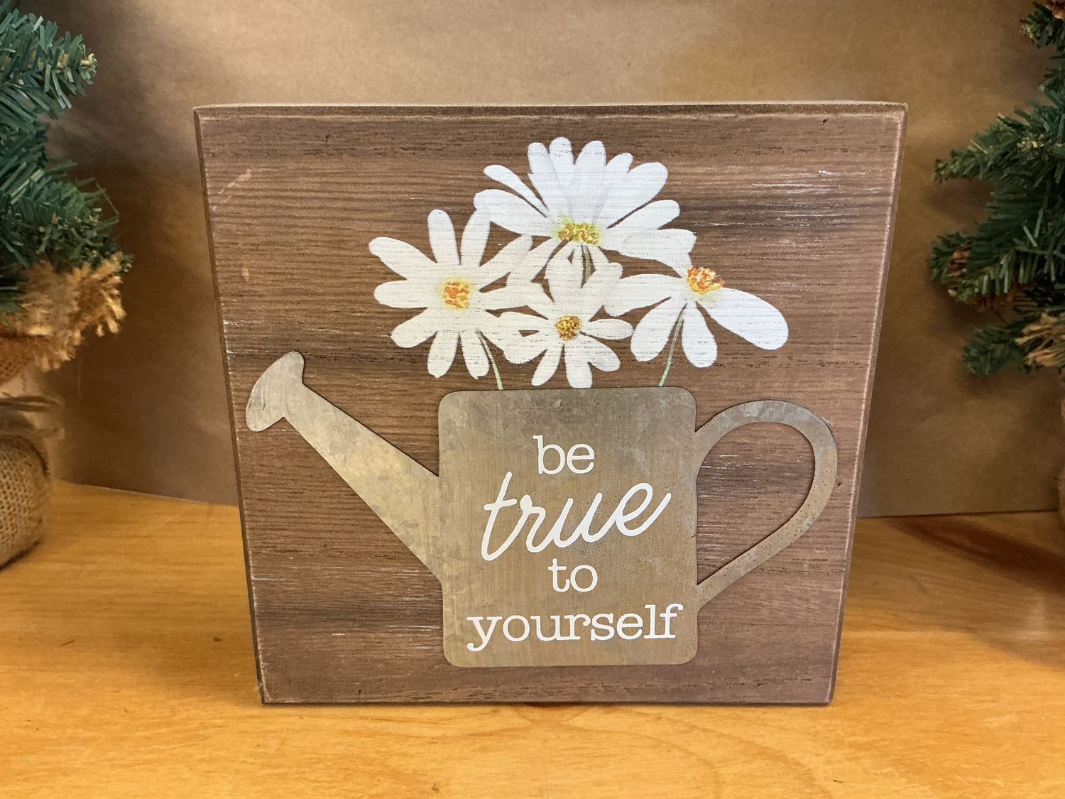 Be True To Yourself - Daisy Sign