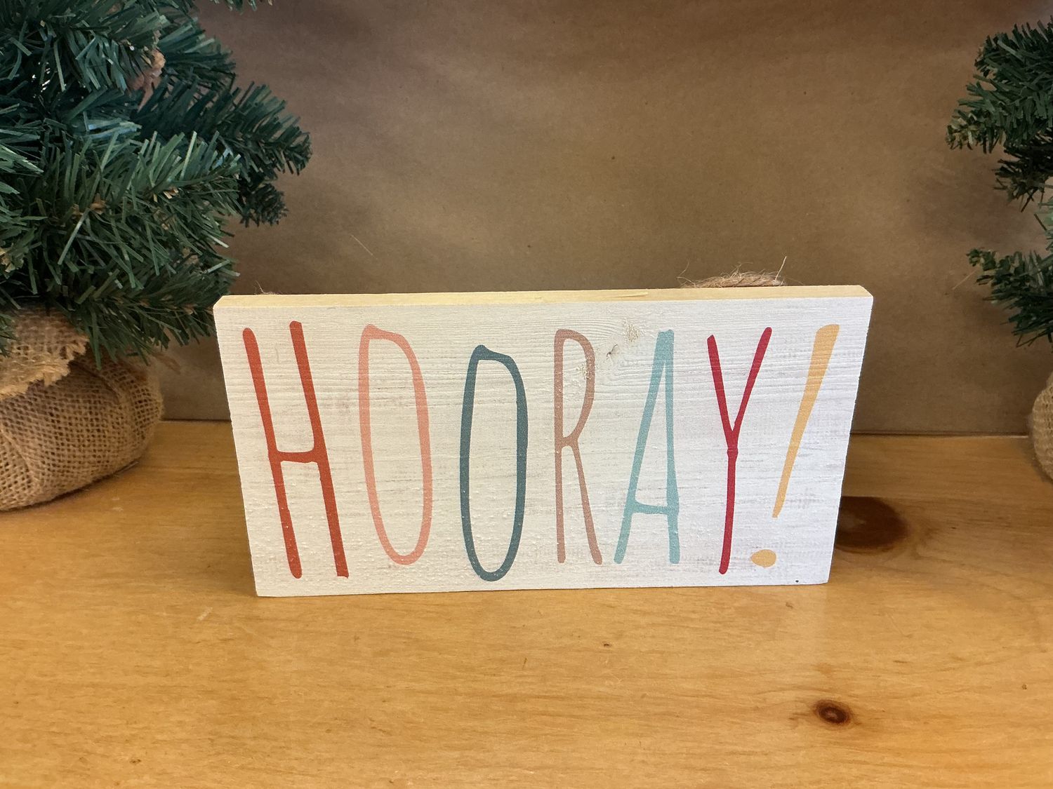 Horray! - Wooden Sign