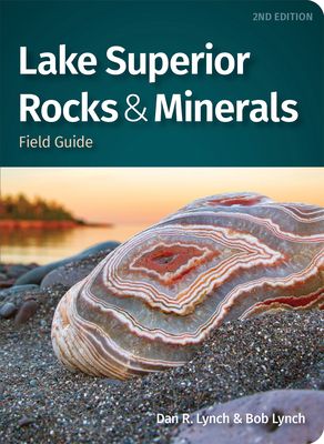Lake Superior Rocks &amp; Minerals Field Guide - (Rocks &amp; Minerals Identification Guides) 2nd Edition by Dan R Lynch &amp; Bob Lynch (Paperback)