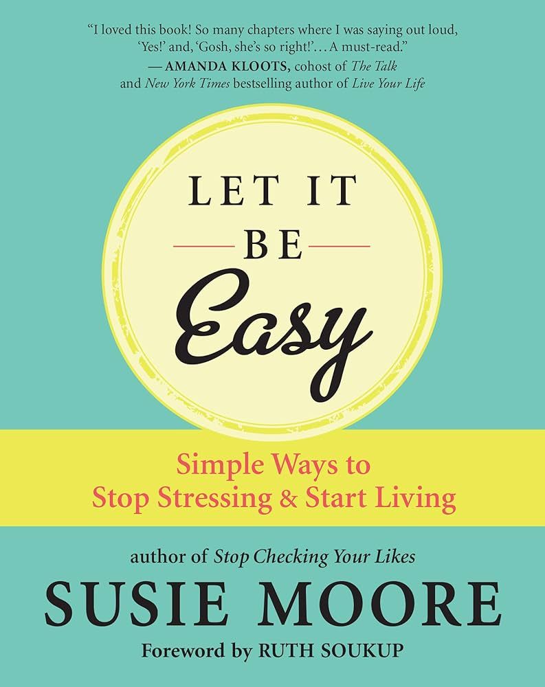 Let It Be Easy - by Susie Moore (Paperback)