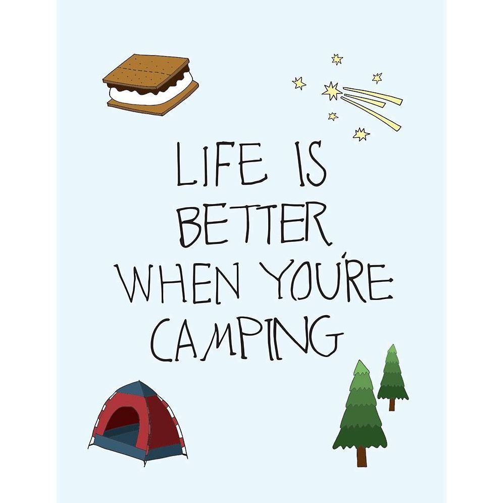 Life is Better When You Re Camping