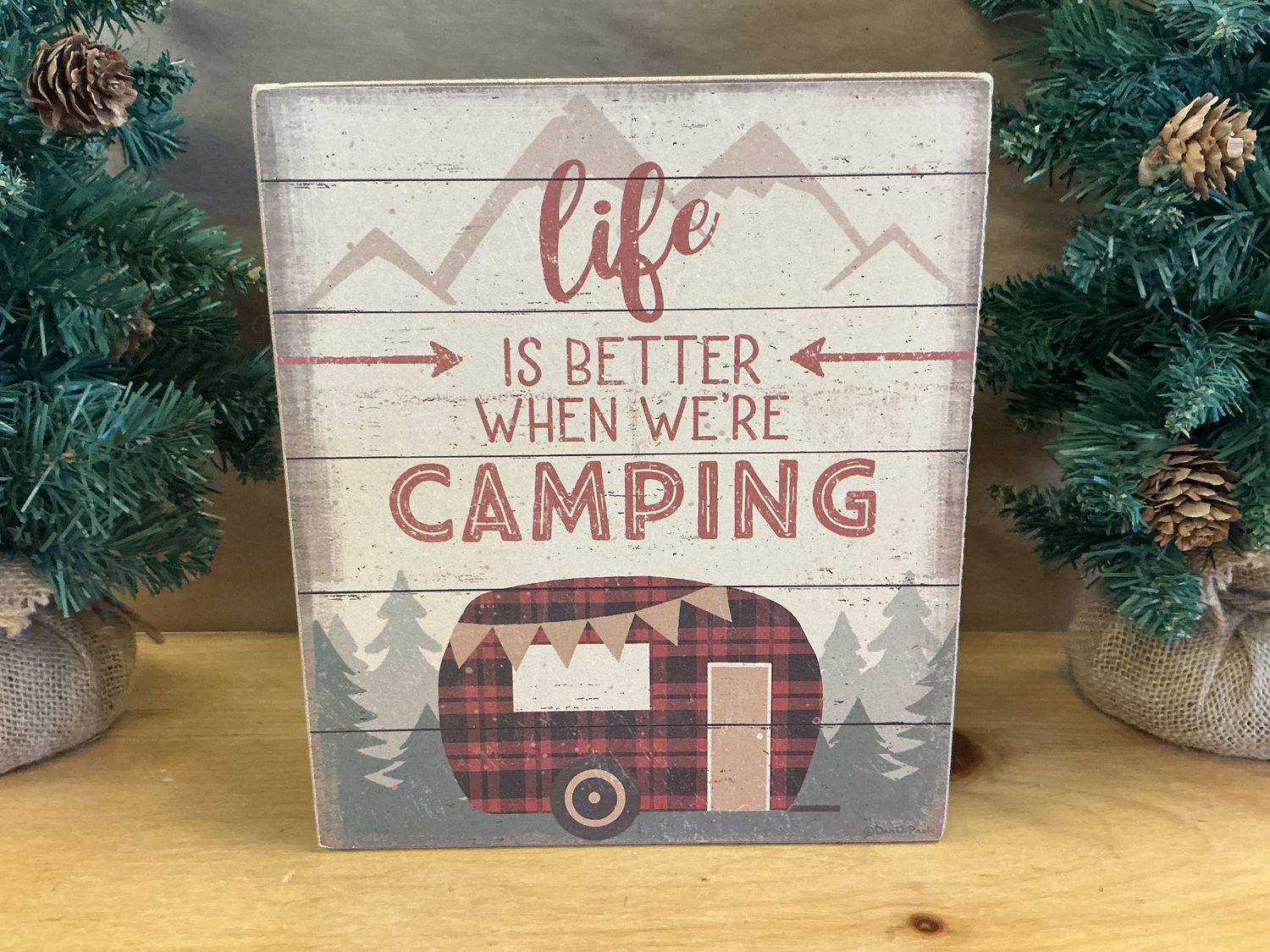Life Is Better When We're Camping - Wooden Box Sign