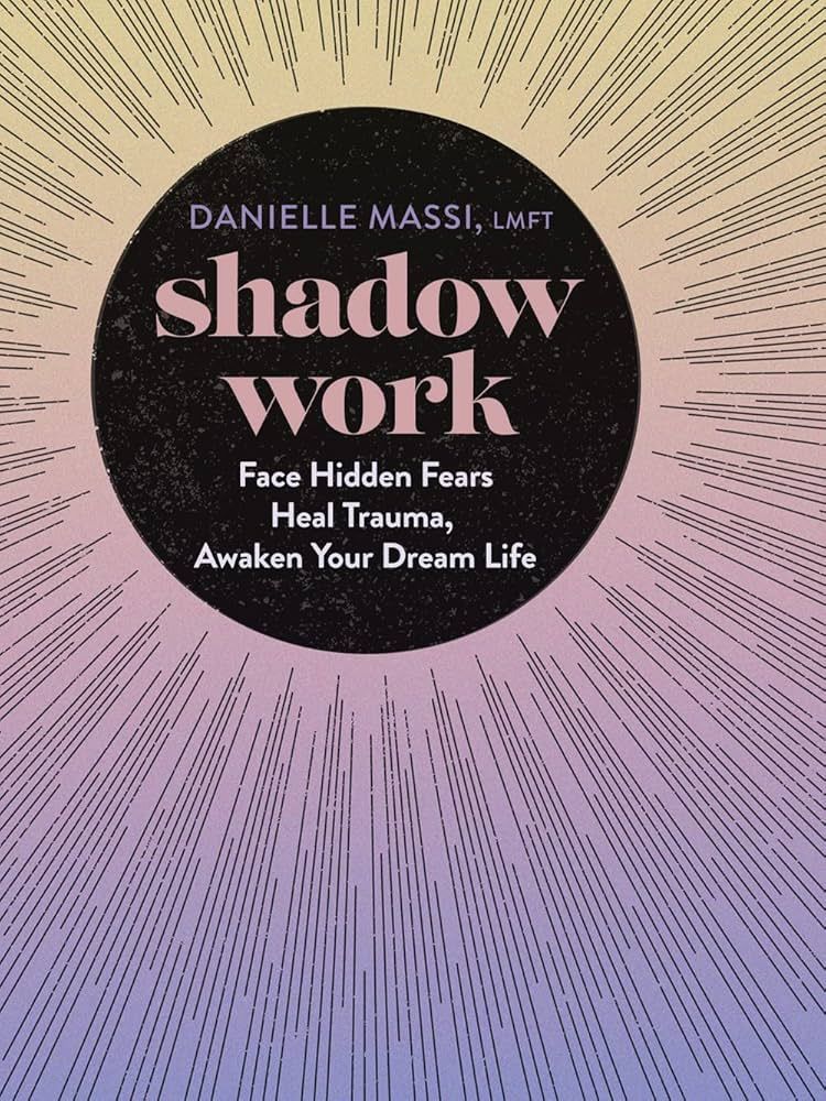 Shadow Work - by Danielle Massi (Hardcover)