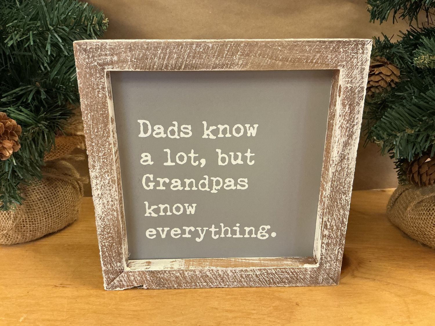 Grandpas Know Everything - Wooden Box Sign