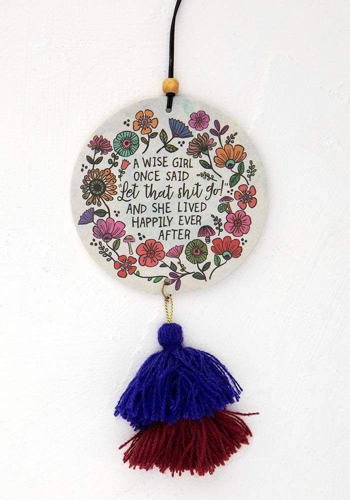 wise girl once said "let that shit go" car air freshener