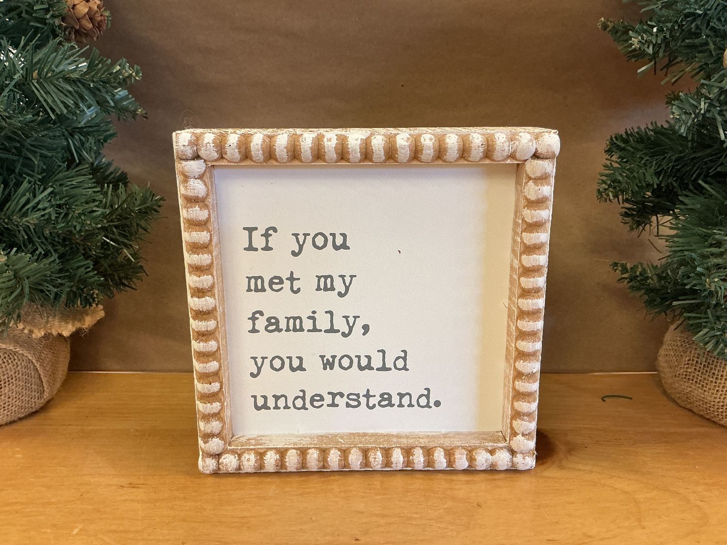 If You Met My Family - Wooden Sign