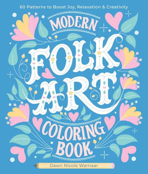 Modern Folk Art Coloring Book - by Dawn Nicole Warnaar (Paperback)