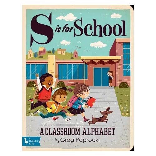 S is for School: A Classroom Alphabet
