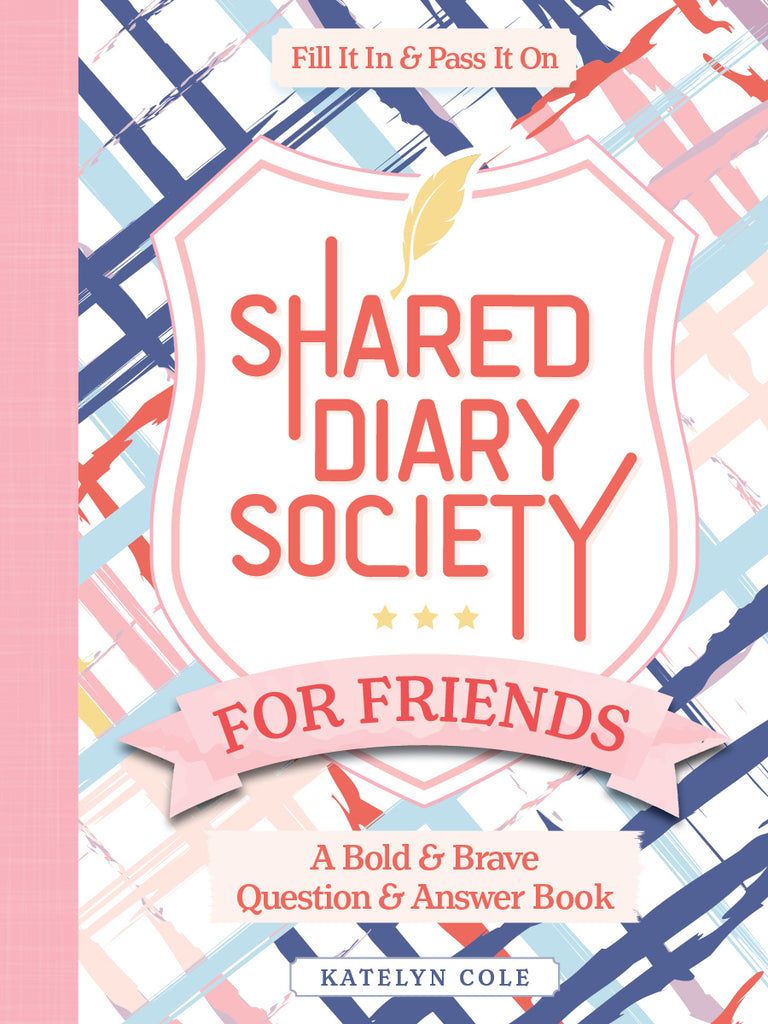 Shared Diary Society for Friends - by Katelyn Cole &amp; Better Day Books (Hardcover)