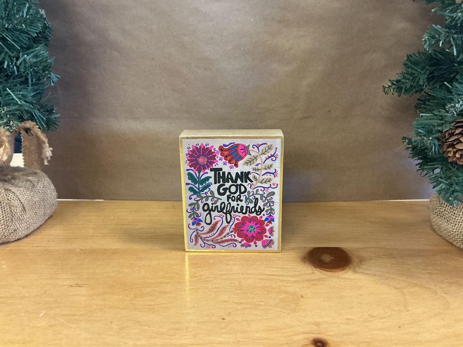 Thank God For Girlfriends - Mini Wood Box Sign