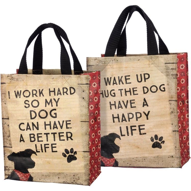 Wake Up hug the dog have a happy life \ I work hard so my dog can have a better life Daily Tote