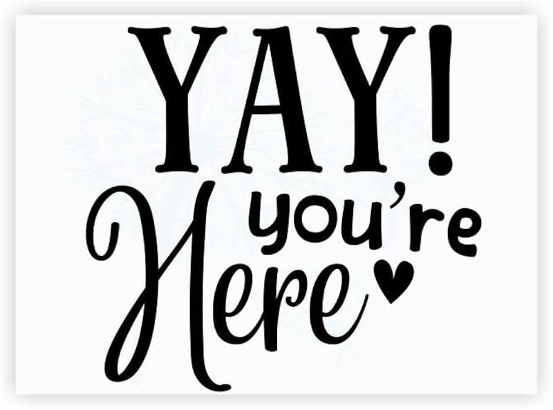 Yay You're Here Sign