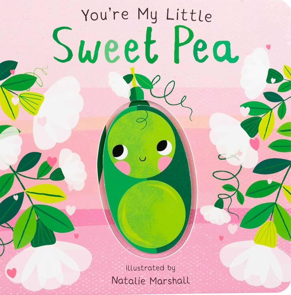 You're My Little Sweet Pea - by Nicola Edwards (Board Book)
