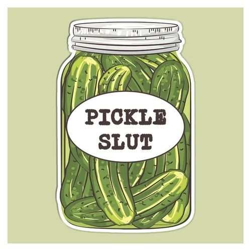 Funny Pickle Sticker Pickle Slut Vinyl Decal, Pickle Gifts