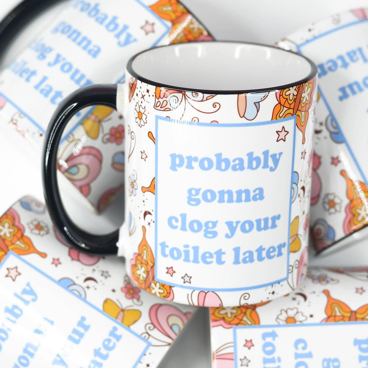 Probably Gonna Clog your Toilet Later Funny Ceramic Mug | Mugsby