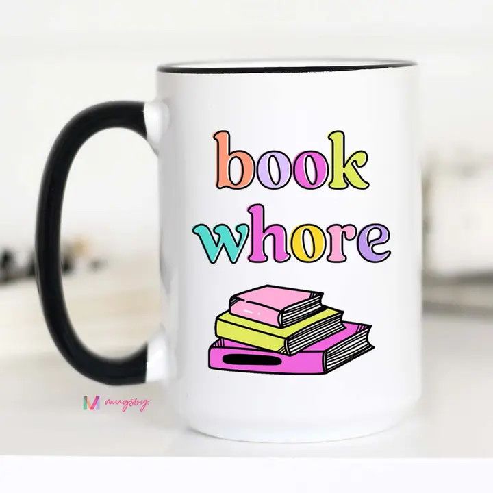 Book Whore Funny Coffee Mug, Book Cup, Funny Mug