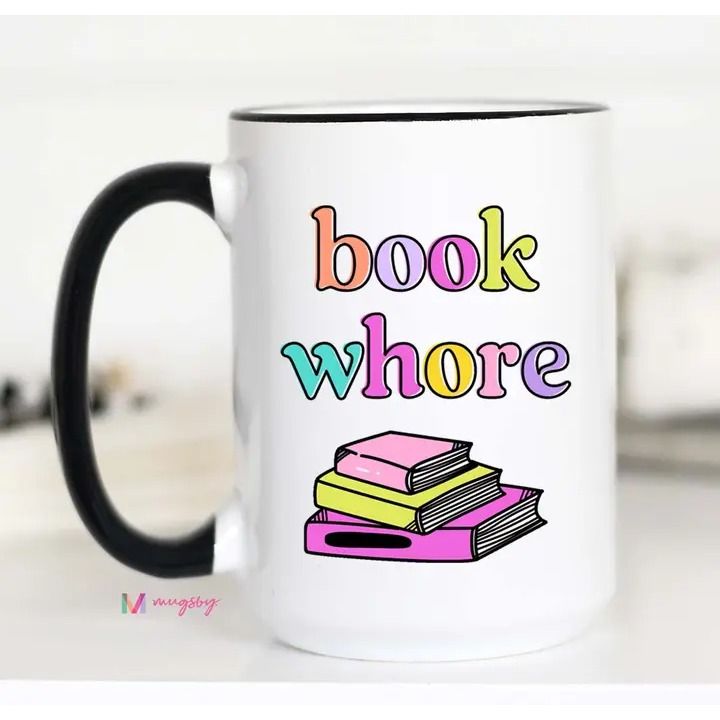 Book Whore Funny Coffee Mug, Book Cup, Funny Mug