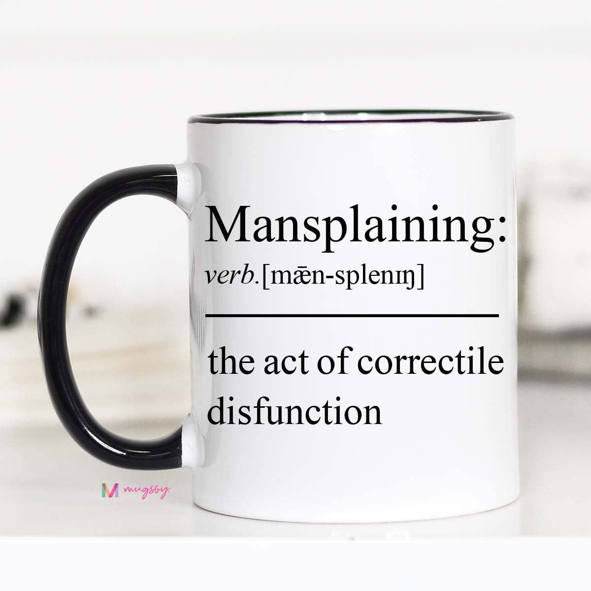 Mansplaining Coffee Mug | Large | Mugsby