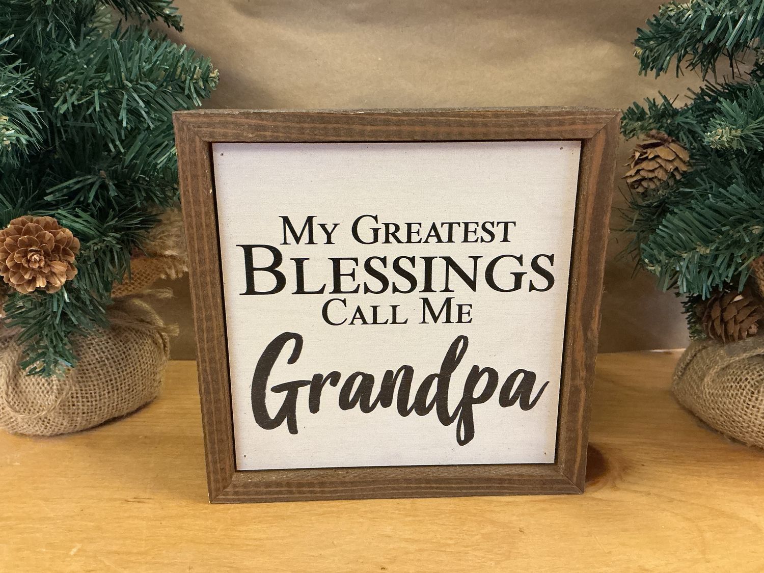 My Greatest Blessings Call Me Grandpa - Wooden Box Sign