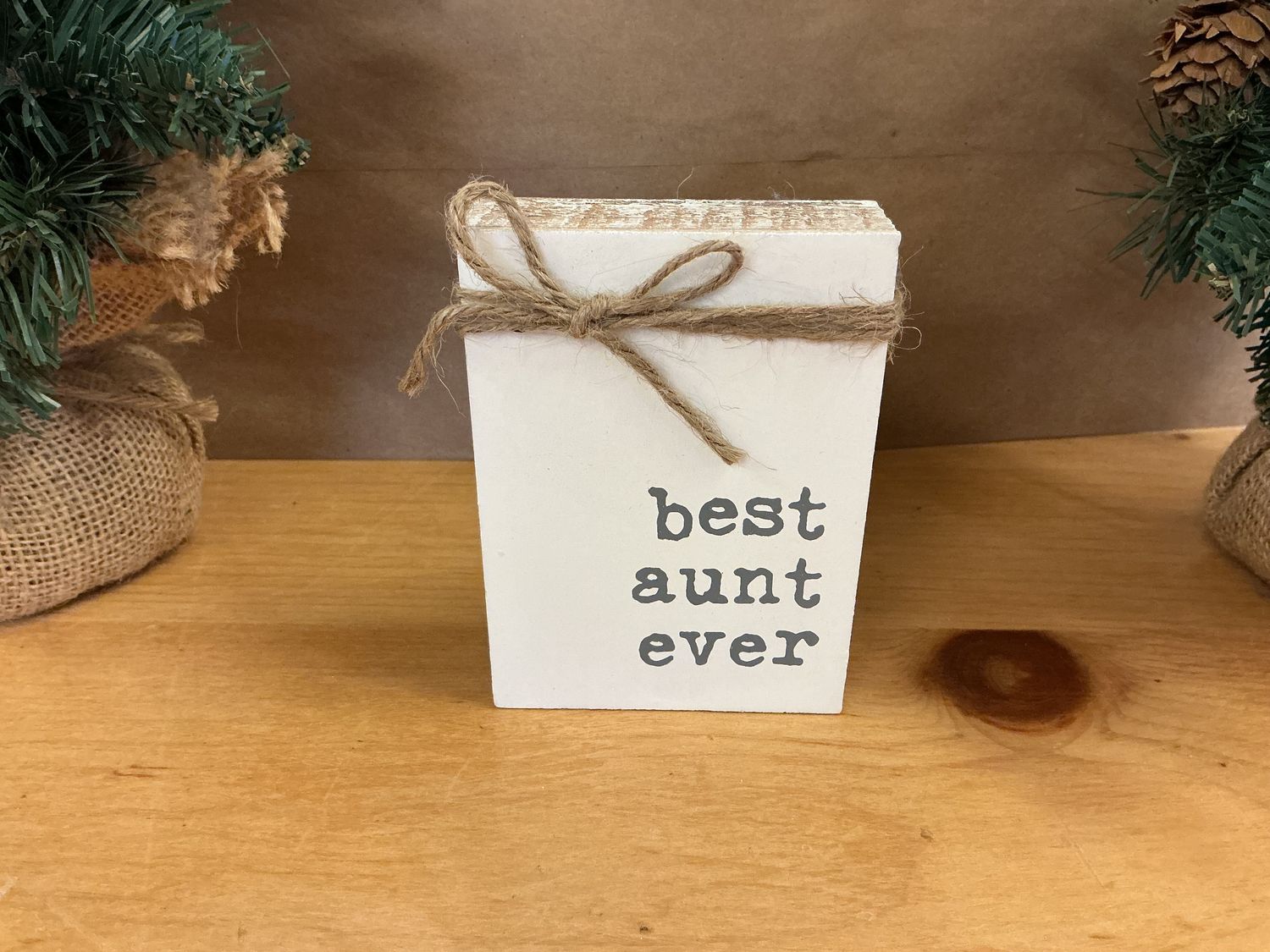 Best Aunt Ever - Wooden Block Sign