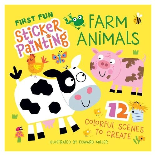 First Fun Sticker Painting: Farm Animals-12 Colorful Scenes