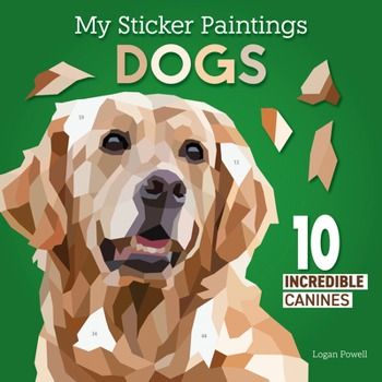 My Sticker Paintings: Dogs - 10 Incredible Canines | Fox Chapel