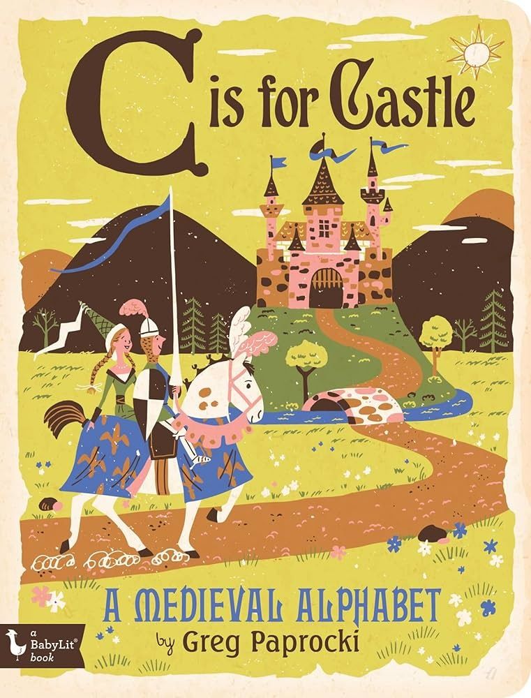 C is for Castle:  A Medieval Alphabet | Gib Smith