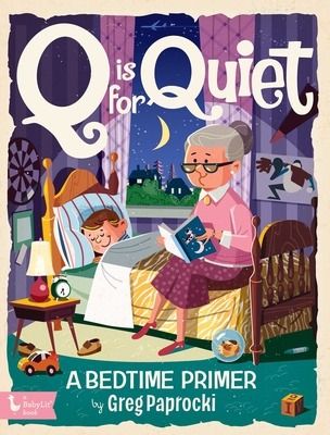 Q is for Quiet: A Bedtime Primer | Gib Smith