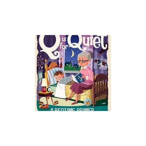 Q is for Quiet: A Bedtime Primer