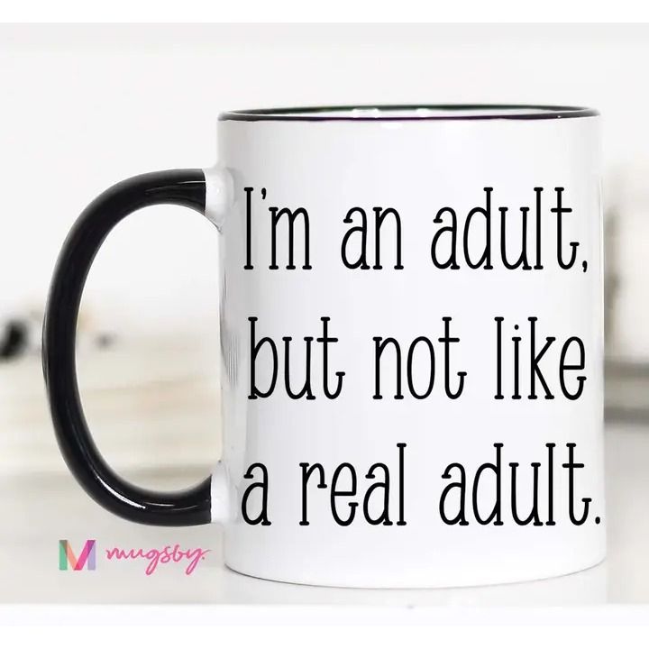 I'm An Adult Mug