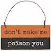 Poison You Slat Ornament | Primitives by Kathy