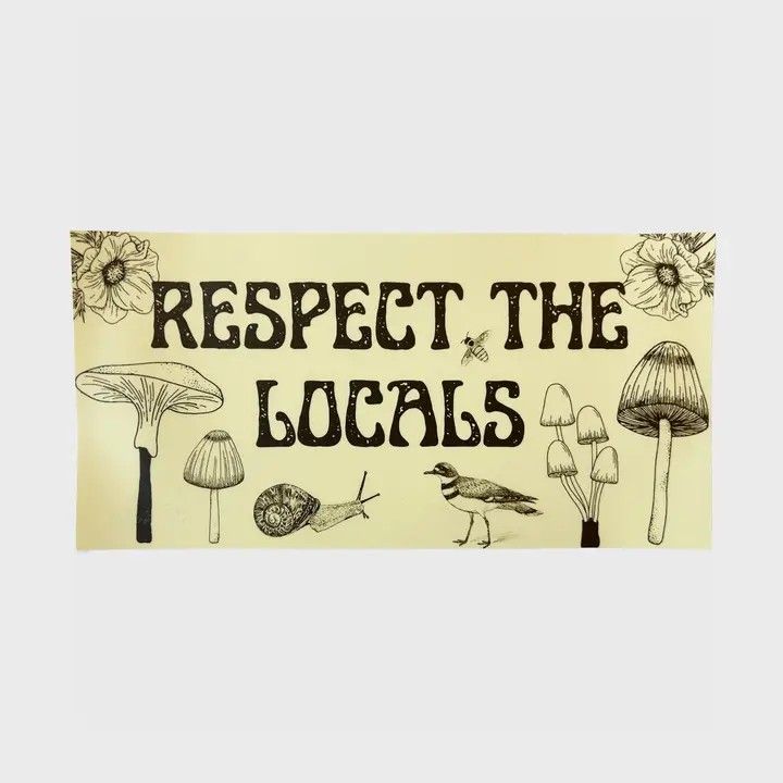 Respect the Locals Bumper Sticker