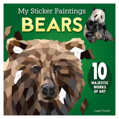 My Sticker Paintings: Bears - 10 Majestic Works of Art