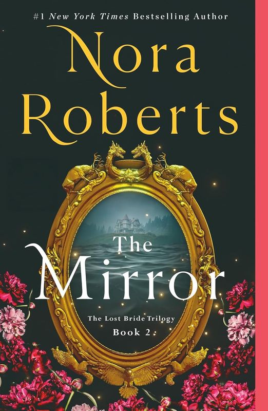 The Mirror. Nora Roberts.  THE LOST BRIDE TRILOGY. BOOK 2