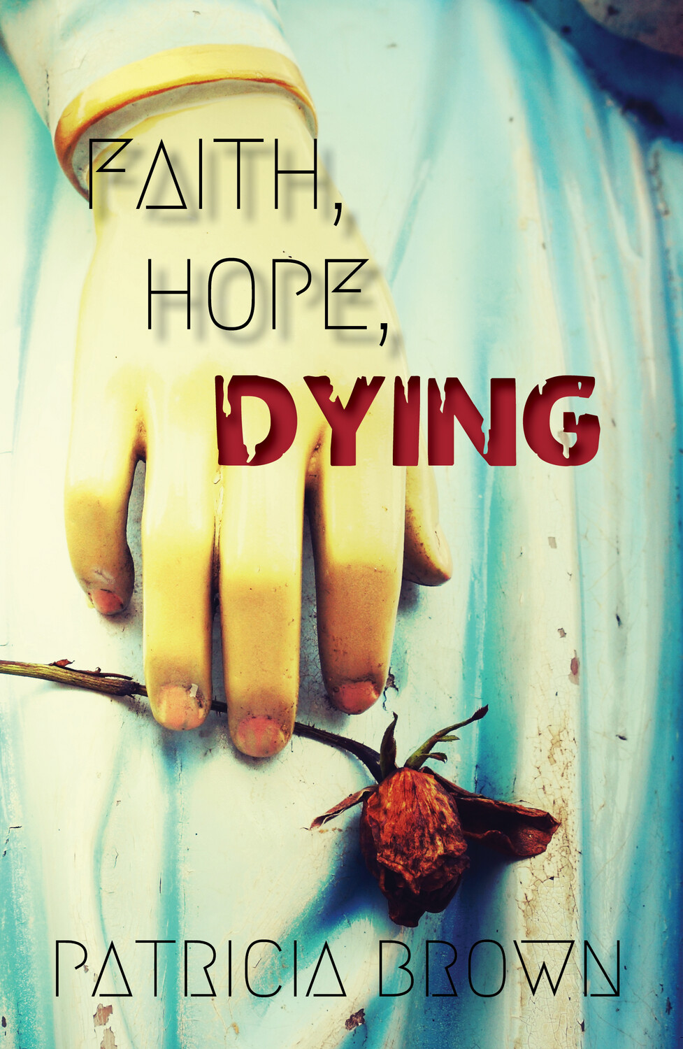 Faith, Hope, Dying