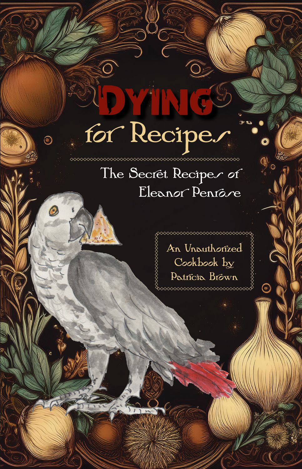 Dying for Recipes: The Secret Recipes of Eleanor Penrose