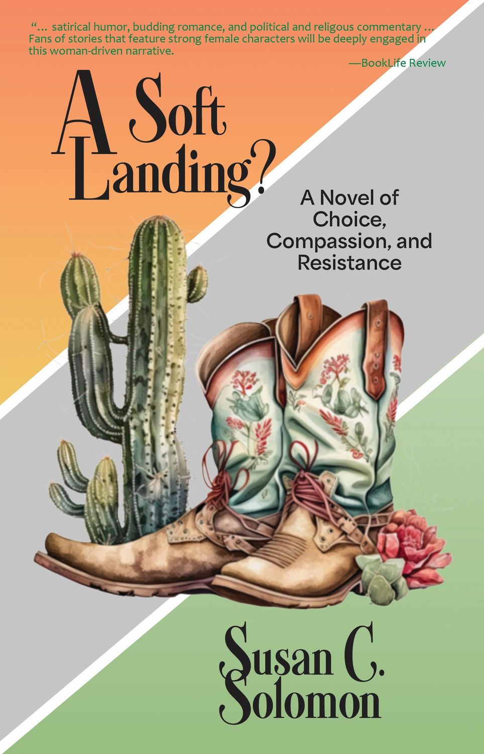 A Soft Landing? A Novel of Choice, Compassion, and Resistance