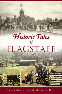 Historic Tales Of Flagstaff