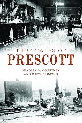 True Tales Of Prescott